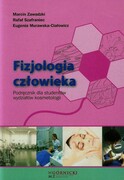 9788361257622 Fizjologia człowieka Podręcznik dla studentów wydziałów kosmetologii Zawadzki Marcin, Szafraniec Rafał, Murawska-Ciałowicz Eugenia Górnicki