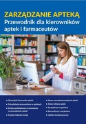 9788382765960 Zarządzanie apteką. Przewodnik dla kierowników aptek i farmaceutów Praca Zbiorowa Wiedza i Praktyka