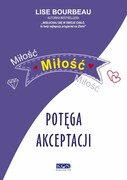 9788376493244 Miłość, miłość, miłość potęga akceptacji Bourbeau Lise Kos