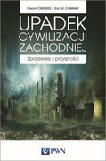 9788301194727 Upadek cywilizacji zachodniej Oreskes Naomi, Conway Eric Wydawnictwo Naukowe PWN