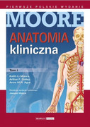 978-83-7846-066-4 Anatomia kliniczna MOORE'A Tom I Keith L. Moore, Arthur F. Dalley, Anna M. R. Agur MedPharm