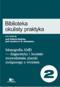 9788365672414 Biblioteka Okulisty Praktyka. Tom 2 - diagnostyka i leczenie postaci wysiękowej zwyrodnienia plamki związanego z wiekiem Robert Rejdak (red.), Anselm G. M. Jünemann (red.) Via Medica