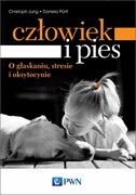 9788301192983 Człowiek i pies Jung Christoph, Portl Daniela Wydawnictwo Naukowe PWN