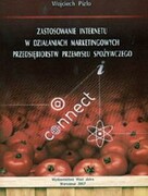 Zastosowanie Internetu w działaniach marketingowych przedsiębiorstw przemysłu spożywczego dr Wojciech Pizło Wieś Jutra