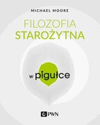 9788301220068 Filozofia starożytna w Pigułce Moore Michael Wydawnictwo Naukowe PWN