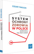 9788396952189 System ochrony zdrowia w Polsce. Zdrowiu na ratunek Cezary Pakulski Wydawnictwo Makmed