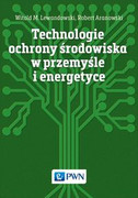 9788301186005 Technologie ochrony środowiska w przemyśle i energetyce Lewandowski Witold M., Aranowski Robert Wydawnictwo Naukowe PWN