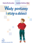 9788320040128 Wady postawy i stóp u dzieci Maria Borkowska, Izabela Monika Gelleta-Mac PZWL