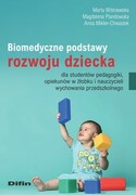 9788380858275 Biomedyczne podstawy rozwoju dziecka dla studentów pedagogiki, opiekunów w żłobku i nauczycieli wychowania przedszkolnego Wiśniewska Marta, Plandowska Magdalena, Mikler-ChwastekAnna Difin