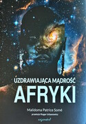 978-83-67916-00-4 Uzdrawiająca moc Afryki Malidoma Patrice Somé Co Ja Na To