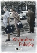 9788301205218 Wybrałem Polskę Semczuk Przemysław Wydawnictwo Naukowe PWN