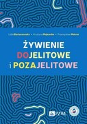 9788301231279 Żywienie dojelitowe i pozajelitowe Bartoszewska Lidia, Majewska Krystyna, Matras Przemysław PZWL