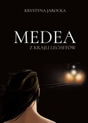 9788362993673 Medea z kraju Lechitów Jarocka Krystyna Borgis