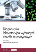 978-83-62283-83-5 Diagnostyka laboratoryjna wybranych chorób reumatycznych pod red. Grażyny Odrowąż-Sypniewskiej MedPharm