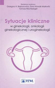 9788320053807 Sytuacje kliniczne w ginekologii onkologii ginekologicznej i uroginekologii PZWL