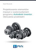 Projektowanie elementów maszyn z wykorzystaniem programu Autodesk Inventor - zdjęcie 1