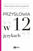 9788301208387 Przysłowia w 12 językach Świerczyńska Dobrosława Wydawnictwo Naukowe PWN