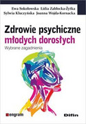 9788379307531 Zdrowie psychiczne młodych dorosłych Sokołowska Ewa, Zabłocka-Żytka Lidia, Kluczyńska Sylwia, Wojda-Kornacka Joanna Difin