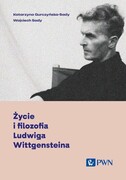 9788301236649 Życie i filozofia Ludwiga Wittgensteina Gurczyńska-Sady Katarzyna, Sady Wojciech Wydawnictwo Naukowe PWN