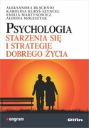 9788380854895 Psychologia starzenia się i strategie dobrego życia Błachnio Aleksandra, Kuryś-Szyncel Karolina, Martynowicz Emilia, Molesztak Aldona Difin