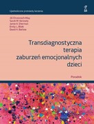 9788382581874 Transdiagnostyczna terapia zaburzeń emocjonalnych dzieci Poradnik Barlow David H., Bilek Emily L., Sherman Jamie A. GWP