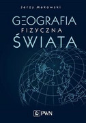 9788301200299 Geografia fizyczna świata Markowski Jerzy Wydawnictwo Naukowe PWN