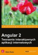 9788328331969 Angular 2. Tworzenie interaktywnych aplikacji internetowych Gion Kunz Helion