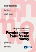 9788301243289 Psychogenne zaburzenia mowy Tarkowski Zbigniew PZWL
