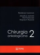 9788301228071 Chirurgia onkologiczna Tom 2 Jeziorski Arkadiusz, Rytkowski Piotr, Wysocki Wojciech PZWL