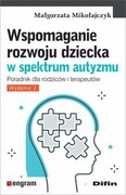 9788382701593 Wspomaganie rozwoju dziecka w spektrum autyzmu Mikołajczyk Małgorzata Difin