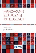 9788301214289 Hakowanie sztucznej inteligencji Wydawnictwo Naukowe PWN