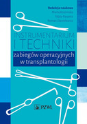 9788320057928 Instrumentarium i techniki zabiegów operacyjnych w transplantologii Marta Kotomska, Roman Danielewicz, Edyta Karpeta PZWL