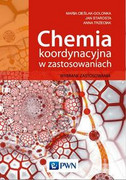 9788301196431 Chemia koordynacyjna metali w zastosowaniach Cieślak-Golonka Maria, Starosta Jan, Trzeciak Anna Wydawnictwo Naukowe PWN