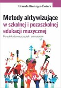 9788380859357 Metody aktywizujące w szkolnej i pozaszkolnej edukacji muzycznej Bissinger-Ćwierz Urszula Difin