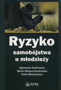 9788320049954 Ryzyko samobójstwa u młodzieży Gmitrowicz Agnieszka, Makara-Studzińska marta, Młodożeniec Anita PZWL