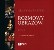 9788301216207 Rozmowy obrazów Tom 2 Bastek Grażyna Wydawnictwo Naukowe PWN