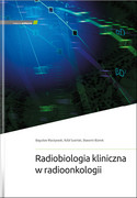 9788374305815 Radiobiologia kliniczna w radioonkologii B. Maciejewski, R. Suwiński, S. Blamek