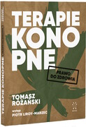 9788365168160 Terapie Konopne. Prawo do zdrowia Tomasz Różański, wstęp Piotr Liroy-Marzec Wena Publishing House
