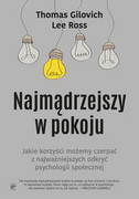 9788364846946 Najmądrzejszy w pokoju Gilovich Thomas, Ross Lee Smak Słowa