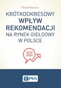 9788301184988 Krótkookresowy wpływ rekomendacji na rynek giełdowy w Polsce Mielcarz Paweł Wydawnictwo Naukowe PWN