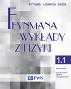9788301177829 Feynmana wykłady z fizyki Tom 1 część 1 Mechanika Szczególna teoria względności Feynman Richard P., Leighton Robert B., Sands Matthew Wydawnictwo Naukowe PWN