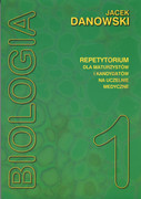 9788389745859 Biologia T1 -repetytorium dla maturzystów i kandydatów na uczelnie medyczne Tom I Jacek Danowski Medyk