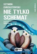 9788301222154 Nie tylko schemat Chrząstowski Szymon Wydawnictwo Naukowe PWN