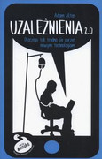 9788323344766 Uzależnienia 2.0 Alter Adam Wydawnictwo Uniwersytetu Jagiellońskiego