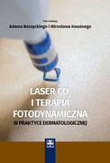 9788375633238 Laser CO2 i terapia fotodynamiczna w praktyce dermatologicznej CZELEJ