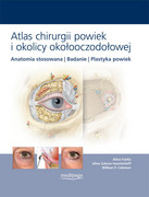 9788365946294 Atlas chirurgii powiek i okolicy okołooczodołowej Alina Fratila, Alina Zubcov-Iwantscheff, William P. Coleman Medipage