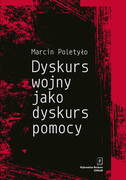 9788366849389 Dyskurs wojny jako dyskurs pomocy Poletyło Marcin Scholar