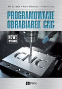 9788301208684 Programowanie obrabiarek CNC Grzesik Wit, Niesłony Piotr, Kiszka Piotr Wydawnictwo Naukowe PWN