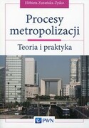 9788301185008 Procesy metropolizacji Zuzańska- Zyśko Elżbieta Wydawnictwo Naukowe PWN
