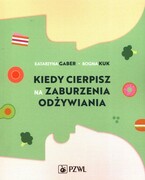 9788301226657 Kiedy cierpisz na zaburzenia odżywiania Gaber Katarzyna, Kuk Bogna PZWL